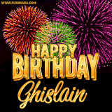 A golden 'Happy Birthday Ghislain' message with vibrant fireworks in the background, creating a festive and celebratory vibe in this animated name GIF.