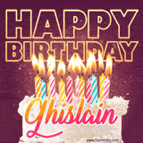 A colorful birthday cake topped with lit candles, with the words 'Happy Birthday Ghislain' in bold glowing letters on a burgundy background. Animated flames add a festive touch.