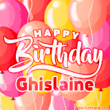 A vibrant name GIF featuring colorful balloons in shades of pink, orange, and yellow with the bold text 'Happy Birthday Ghislaine' in festive fonts, creating a lively birthday vibe.