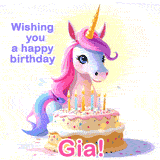 A cute moving unicorn with a birthday cake and candles, featuring 'Wishing you a happy birthday, Gia!' in colorful text.