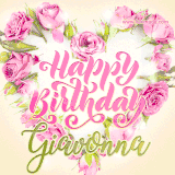 A stunning heart made of pink roses surrounds the elegant script text 'Happy Birthday Giavonna' on a soft beige background. Animated sparkles add a magical and festive feel.