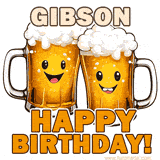 Animated GIF with name Gibson featuring two smiling beer mugs with frothy tops, toasting in celebration. The text reads 'Gibson, Happy Birthday!' in bold letters.