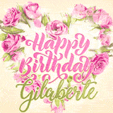 A stunning heart made of pink roses surrounds the elegant script text 'Happy Birthday Gilaberte' on a soft beige background. Animated sparkles add a magical and festive feel.