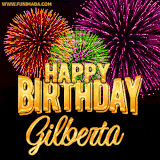 A golden 'Happy Birthday Gilberta' message with vibrant fireworks in the background, creating a festive and celebratory vibe in this animated name GIF.