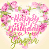 A stunning heart made of pink roses surrounds the elegant script text 'Happy Birthday Ginevra' on a soft beige background. Animated sparkles add a magical and festive feel.