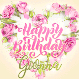 A stunning heart made of pink roses surrounds the elegant script text 'Happy Birthday Gionna' on a soft beige background. Animated sparkles add a magical and festive feel.