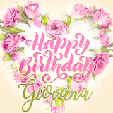 A stunning heart made of pink roses surrounds the elegant script text 'Happy Birthday Giovana' on a soft beige background. Animated sparkles add a magical and festive feel.