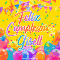 A bright and festive GIF with the text 'Feliz Cumpleaños Gisell' in Spanish in colorful fonts, surrounded by confetti, balloons, and festive banners on a vibrant yellow background.