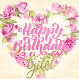 A stunning heart made of pink roses surrounds the elegant script text 'Happy Birthday Gitel' on a soft beige background. Animated sparkles add a magical and festive feel.