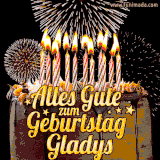 A chocolate birthday cake with glowing candles, the German text 'Alles Gute zum Geburtstag Gladys,' and vibrant fireworks lighting up the background in an animated GIF.