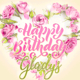 A stunning heart made of pink roses surrounds the elegant script text 'Happy Birthday Gladys' on a soft beige background. Animated sparkles add a magical and festive feel.