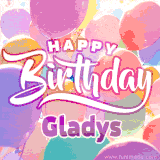 A vibrant name GIF featuring colorful balloons in shades of pink, orange, and yellow with the bold text 'Happy Birthday Gladys' in festive fonts, creating a lively birthday vibe.