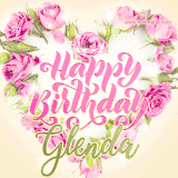 A stunning heart made of pink roses surrounds the elegant script text 'Happy Birthday Glenda' on a soft beige background. Animated sparkles add a magical and festive feel.