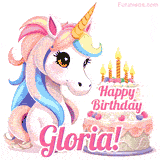An adorable animated unicorn with soft pastel colors sits beside a birthday cake with glowing candles, and a pink 'Happy Birthday Gloria!' words.