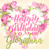 A stunning heart made of pink roses surrounds the elegant script text 'Happy Birthday Glorianna' on a soft beige background. Animated sparkles add a magical and festive feel.
