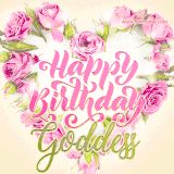 A stunning heart made of pink roses surrounds the elegant script text 'Happy Birthday Goddess' on a soft beige background. Animated sparkles add a magical and festive feel.