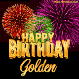A golden 'Happy Birthday Golden' message with vibrant fireworks in the background, creating a festive and celebratory vibe in this animated name GIF.