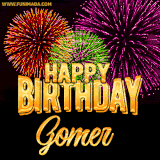 A golden 'Happy Birthday Gomer' message with vibrant fireworks in the background, creating a festive and celebratory vibe in this animated name GIF.