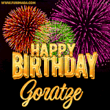 A golden 'Happy Birthday Goratze' message with vibrant fireworks in the background, creating a festive and celebratory vibe in this animated name GIF.