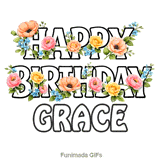 Animated pink and yellow flowers gently moving around the Happy Birthday Grace text