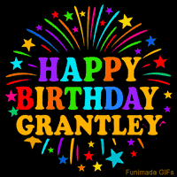 Vibrant animated GIF with 'Happy Birthday Grantley' in rainbow-colored text, surrounded by colorful stars and fireworks on a black background.