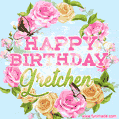 A charming animated GIF featuring 'Happy Birthday Gretchen' in pink and green text, surrounded by delicate roses, leaves, and fluttering butterflies on a soft light blue pastel background.