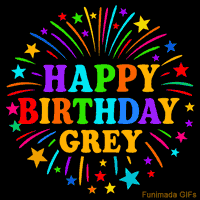 Vibrant animated GIF with 'Happy Birthday Grey' in rainbow-colored text, surrounded by colorful stars and fireworks on a black background.