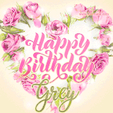 A stunning heart made of pink roses surrounds the elegant script text 'Happy Birthday Grey' on a soft beige background. Animated sparkles add a magical and festive feel.