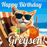 A cheerful cat wearing sunglasses, enjoying drinks on a sunny beach chair, with the text 'Happy Birthday Greysen!' in bright letters.