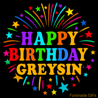 Vibrant animated GIF with 'Happy Birthday Greysin' in rainbow-colored text, surrounded by colorful stars and fireworks on a black background.
