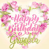 A stunning heart made of pink roses surrounds the elegant script text 'Happy Birthday Griselda' on a soft beige background. Animated sparkles add a magical and festive feel.