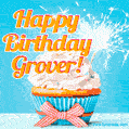 A cheerful animated GIF of a cupcake with creamy frosting, a red checkered ribbon, and a bright sparkler on top. The text 'Happy Birthday Grover!' is displayed in vibrant orange and red.