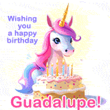 A cute moving unicorn with a birthday cake and candles, featuring 'Wishing you a happy birthday, Guadalupe!' in colorful text.