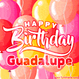 A vibrant birthday GIF featuring colorful balloons in shades of pink, yellow, and orange, with bold white and red text saying 'Happy Birthday Guadalupe.'