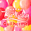 Happy Birthday Guilherme - Colorful Animated Floating Balloons Birthday Card