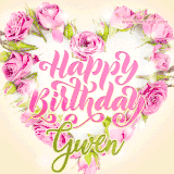 A stunning heart made of pink roses surrounds the elegant script text 'Happy Birthday Gwen' on a soft beige background. Animated sparkles add a magical and festive feel.