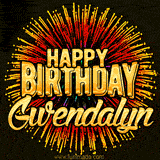 Golden 'Happy Birthday Gwendalyn' text accompanied by animated rainbow fireworks for a festive animated greeting.