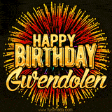 Golden 'Happy Birthday Gwendolen' text accompanied by animated rainbow fireworks for a festive animated greeting.