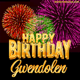 A golden 'Happy Birthday Gwendolen' message with vibrant fireworks in the background, creating a festive and celebratory vibe in this animated name GIF.