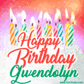 Happy Birthday GIF for Gwendolyn with Birthday Cake and Lit Candles