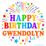Happy Birthday Gwendolyn' GIF with rainbow-colored letters, colorful stars, and fireworks on white background.
