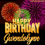 A golden 'Happy Birthday Gwendolynn' message with vibrant fireworks in the background, creating a festive and celebratory vibe in this animated name GIF.