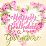 A stunning heart made of pink roses surrounds the elegant script text 'Happy Birthday Gwenevere' on a soft beige background. Animated sparkles add a magical and festive feel.