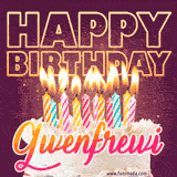 A colorful birthday cake topped with lit candles, with the words 'Happy Birthday Gwenfrewi' in bold glowing letters on a burgundy background. Animated flames add a festive touch.