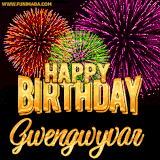 A golden 'Happy Birthday Gwengwyvar' message with vibrant fireworks in the background, creating a festive and celebratory vibe in this animated name GIF.