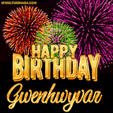 A golden 'Happy Birthday Gwenhwyvar' message with vibrant fireworks in the background, creating a festive and celebratory vibe in this animated name GIF.