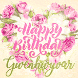 A stunning heart made of pink roses surrounds the elegant script text 'Happy Birthday Gwenhwyvar' on a soft beige background. Animated sparkles add a magical and festive feel.