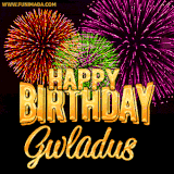 A golden 'Happy Birthday Gwladus' message with vibrant fireworks in the background, creating a festive and celebratory vibe in this animated name GIF.