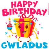 A vibrant and funny gift box character with a happy face dancing with a cupcake and the text 'Happy Birthday Gwladus,' surrounded by animated confetti and party vibes.