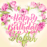 A stunning heart made of pink roses surrounds the elegant script text 'Happy Birthday Hafsah' on a soft beige background. Animated sparkles add a magical and festive feel.